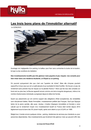 La revue de Presse KYLIA
4
Les trois bons plans de l'immobilier alternatif
Le 22/06/2015
Avantage non négligeable d'un par...