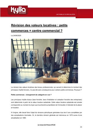 La revue de Presse KYLIA
23
Révision des valeurs locatives : petits
commerces = centre commercial ?
Le 24/06/2020
La révis...
