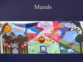 Murals	
 