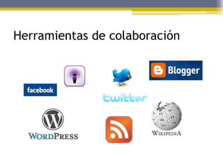 Herramientas de colaboración
 