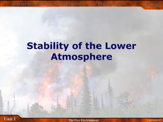 1-39-S290-EPUnit 1 The Fire Environment
Stability of the Lower
Atmosphere
 
