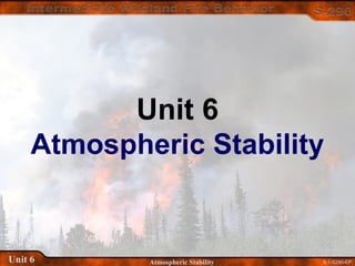 6-1-S290-EPUnit 6 Atmospheric Stability
Unit 6
Atmospheric Stability
 