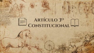 Artículo 3o
Constitucional
 