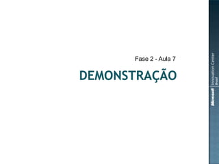 Fase 2 - Aula 7
 