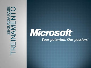 SEGUNDA FASE
TREINAMENTO
 