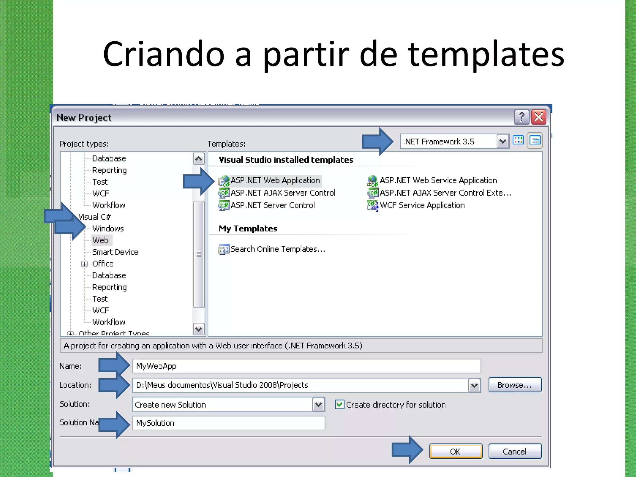 Criando a partir de templates
• File > New > Project...
 