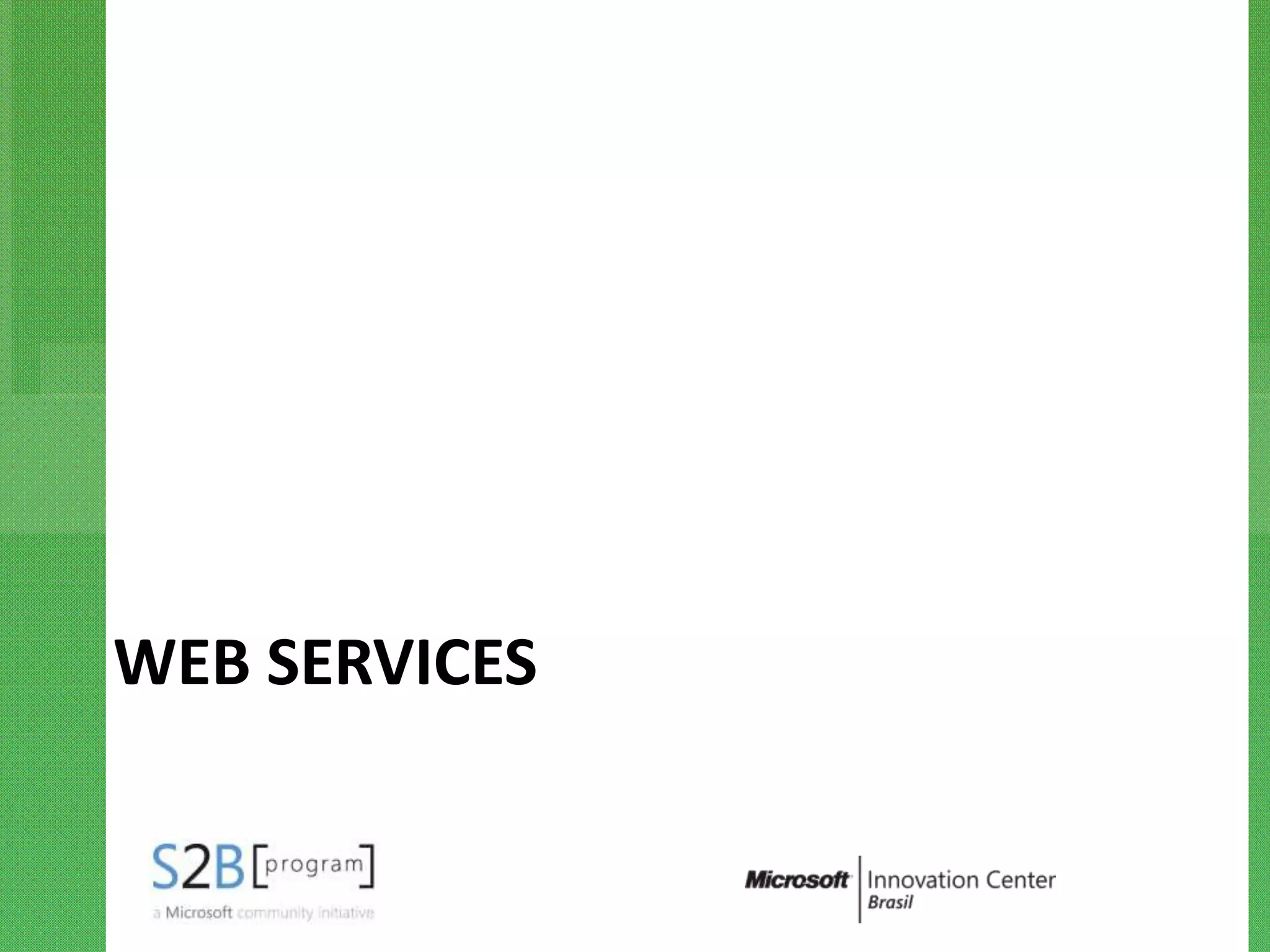 WEB SERVICES
 