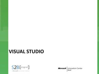 VISUAL STUDIO
 