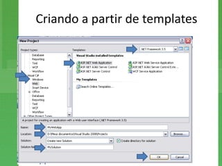 Criando a partir de templates
• File > New > Project...
 