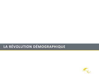 LA RÉVOLUTION DÉMOGRAPHIQUE
 