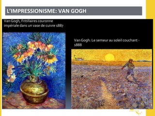 LARÉVOLUTIONINDUSTRIELLE
L’IMPRESSIONISME: VAN GOGH
 