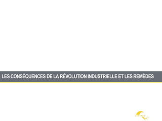 LESCONSÉQUENCES DELARÉVOLUTIONINDUSTRIELLEETLESREMÈDES
 