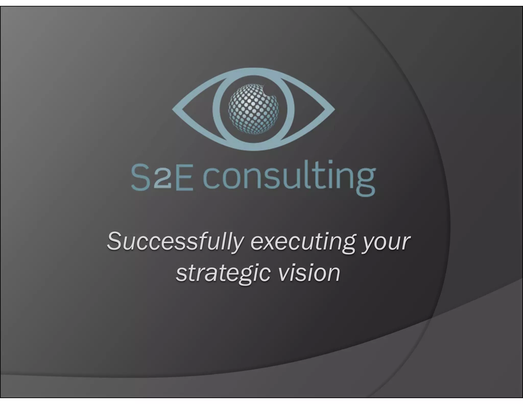 Successfully executing your
strategic vision
 