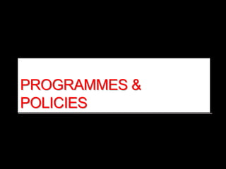 PROGRAMMES &
POLICIES
 