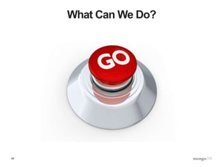 45
What Can We Do?
 
