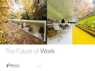 The Future of Work!

   
   
   
 2012
 
