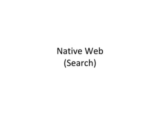 Native Web (Search) 