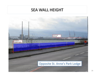 SEA WALL HEIGHT
Opposite St. Anne's Park Lodge
28
 