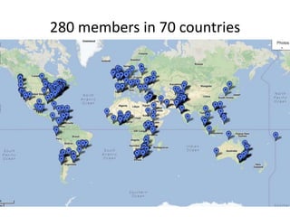 280 members in 70 countries
 