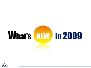 What’s                  in 2009  NEW 