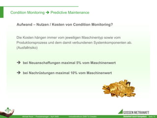 Condition Monitoring ‐ permanente Zustandsüberwachung der Prozesssicherheit und Maschinen‐Effizienz. Michael Roick, GMC‐I Gossen‐Metrawatt GmbH, Nürnberg