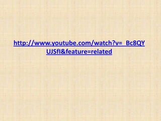 http://www.youtube.com/watch?v=_Bc8QY
         UJSfI&feature=related
 