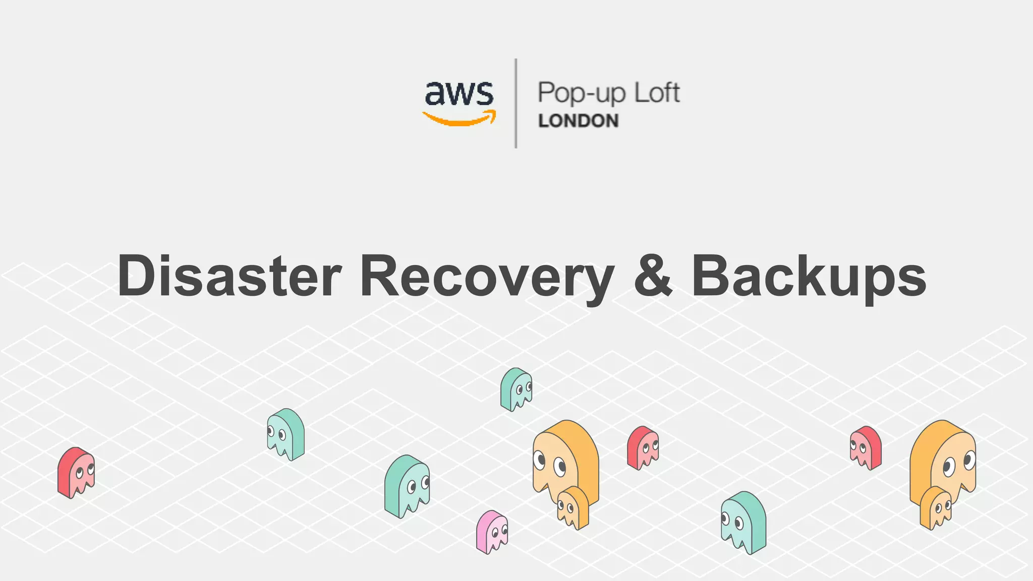 Disaster Recovery & Backups
 