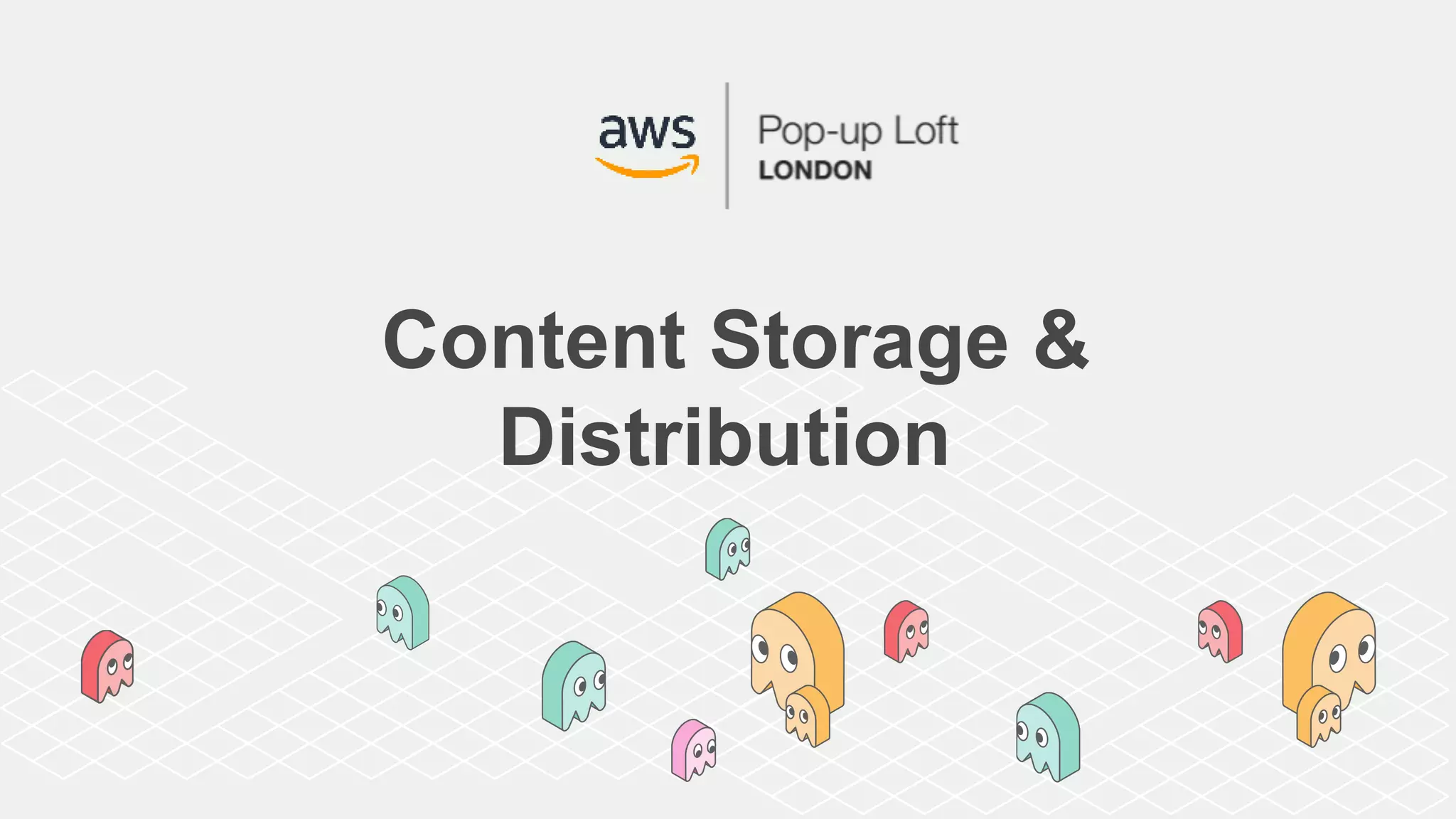 Content Storage &
Distribution
 