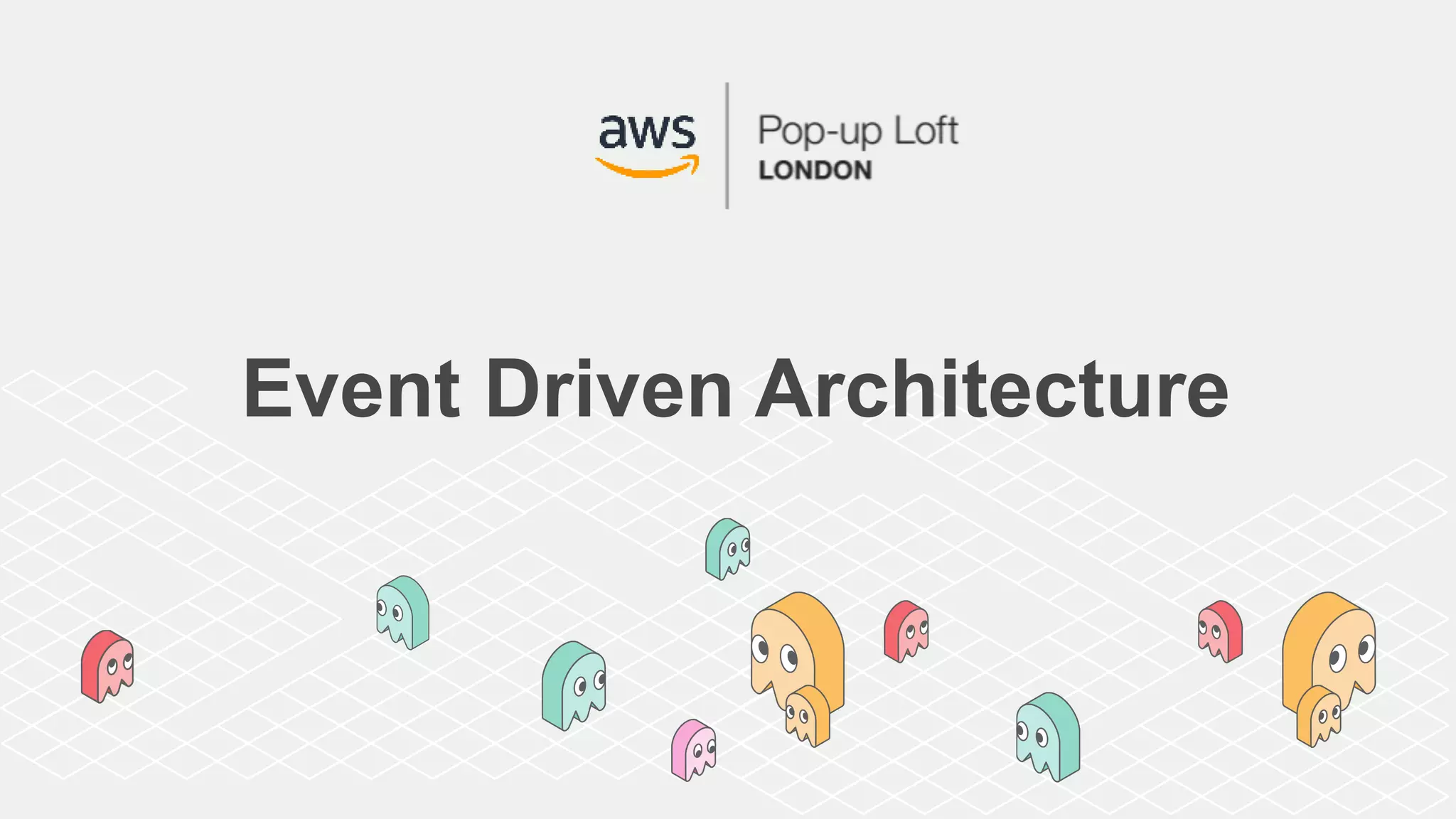 Event Driven Architecture
 