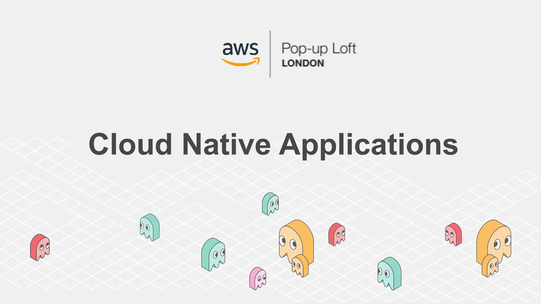Cloud Native Applications
 