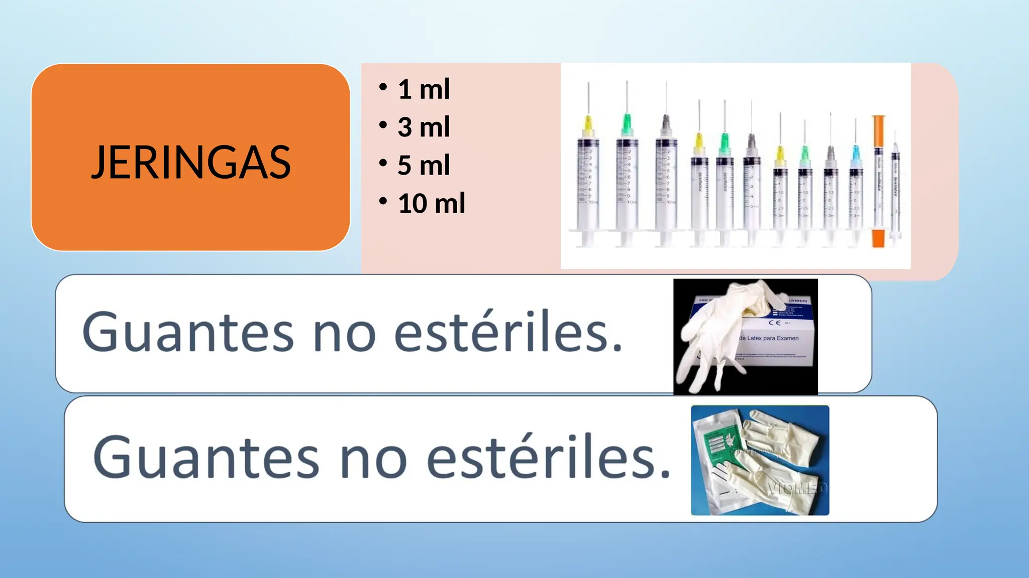 • 1 ml
• 3 ml
• 5 ml
• 10 ml
JERINGAS
 