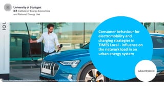 Source: https://www.audi.com/de/experience-audi/mobility-and-trends/e-mobility/e-tron-charging-service.html
Consumer behaviour for
electromobility and
charging strategies in
TIMES Local - influence on
the network load in an
urban energy system
Lukasz Brodecki
1
 
