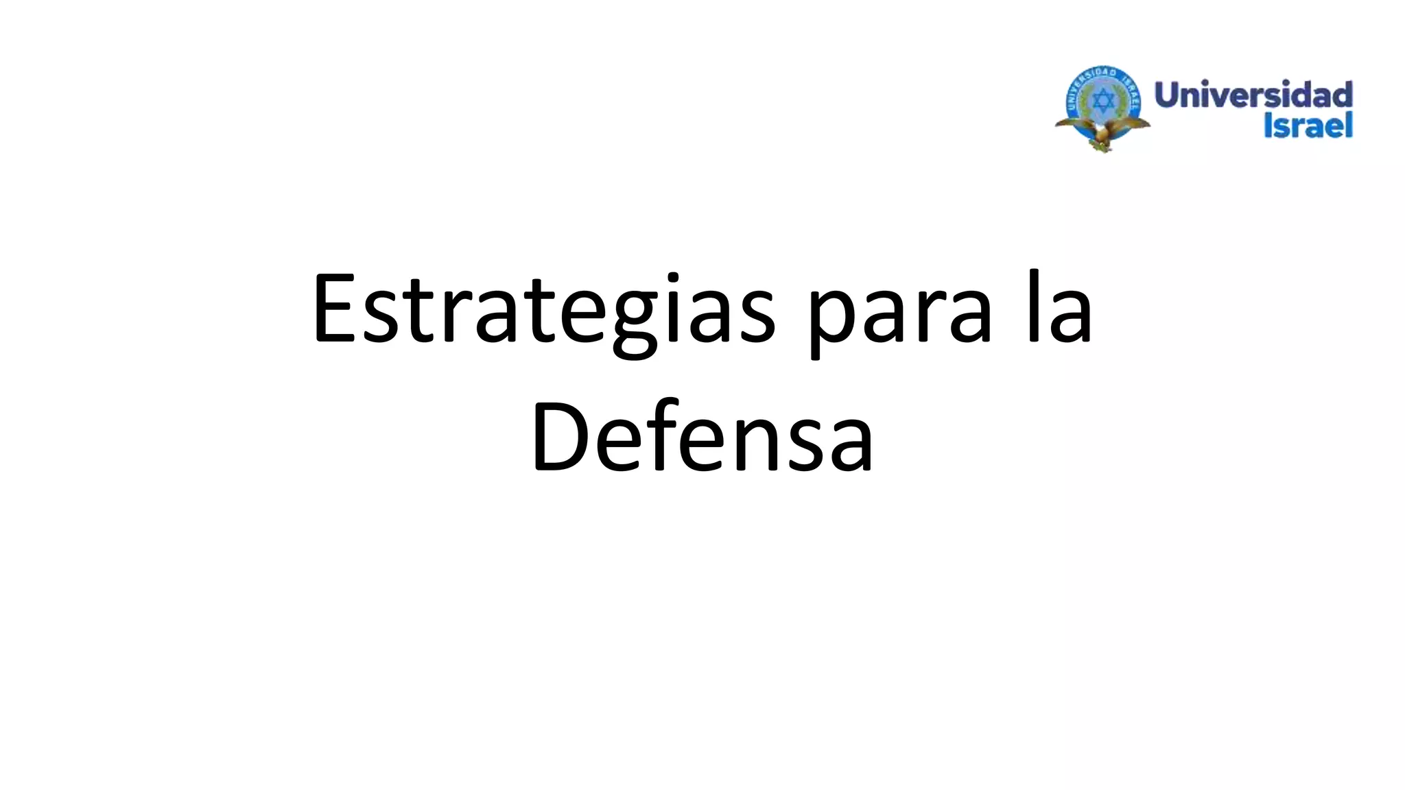 Estrategias para la
Defensa
 
