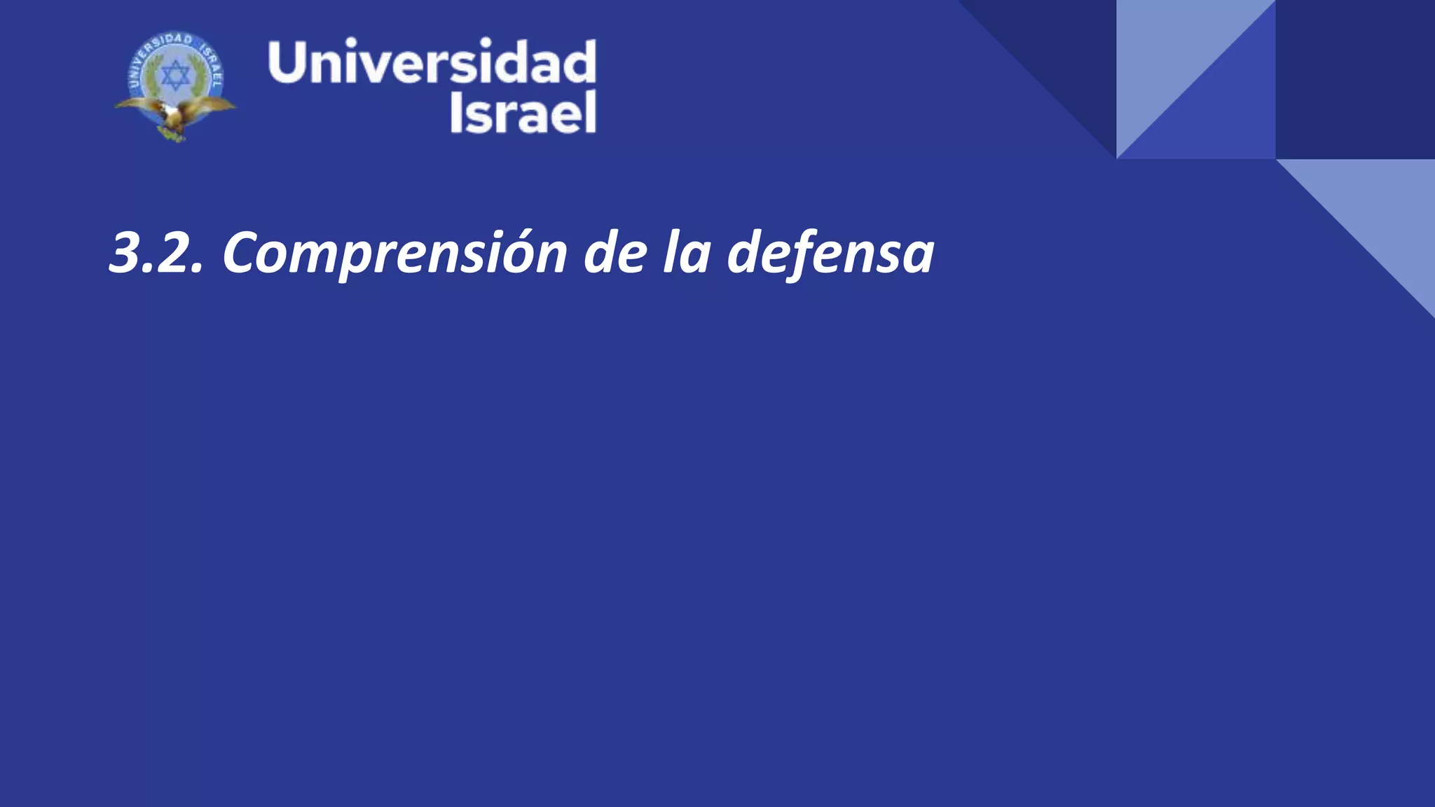 3.2. Comprensión de la defensa
 