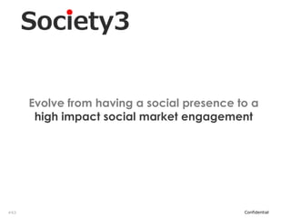 Evolve from having a social presence to a
           high impact social market engagement




#S3   © Copyright Xeequa Corp. 2008             Confidential
 