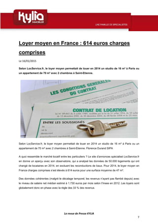 La revue de Presse KYLIA
7
Loyer moyen en France : 614 euros charges
comprises
Le 16/01/2015
Selon LocService.fr, le loyer...