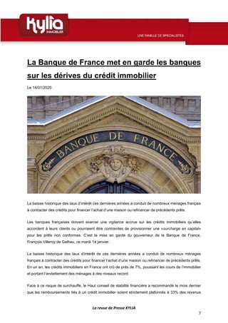 La revue de Presse KYLIA
7
La Banque de France met en garde les banques
sur les dérives du crédit immobilier
Le 14/01/2020...