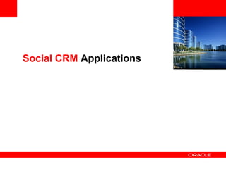 <Insert Picture Here> Social CRM  Applications 