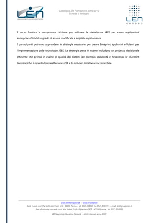 Catalogo LEN Formazione 2009/2010
Scheda di dettaglio
www.lenformazione.it – www.hrsystem.it
Sede e aule corsi: Via Golfo ...