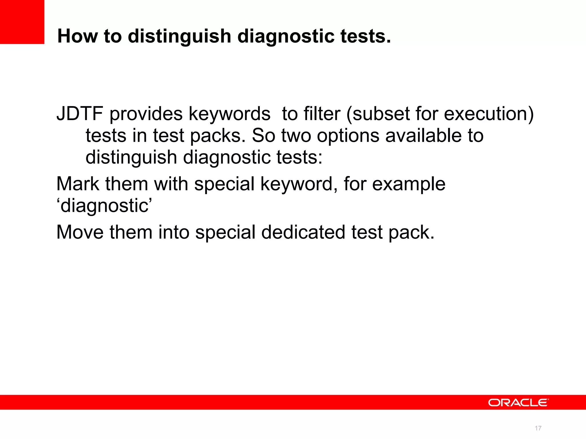 Problem description Not to test technologies which device does not support. Negative false cases complicate failure analysis 