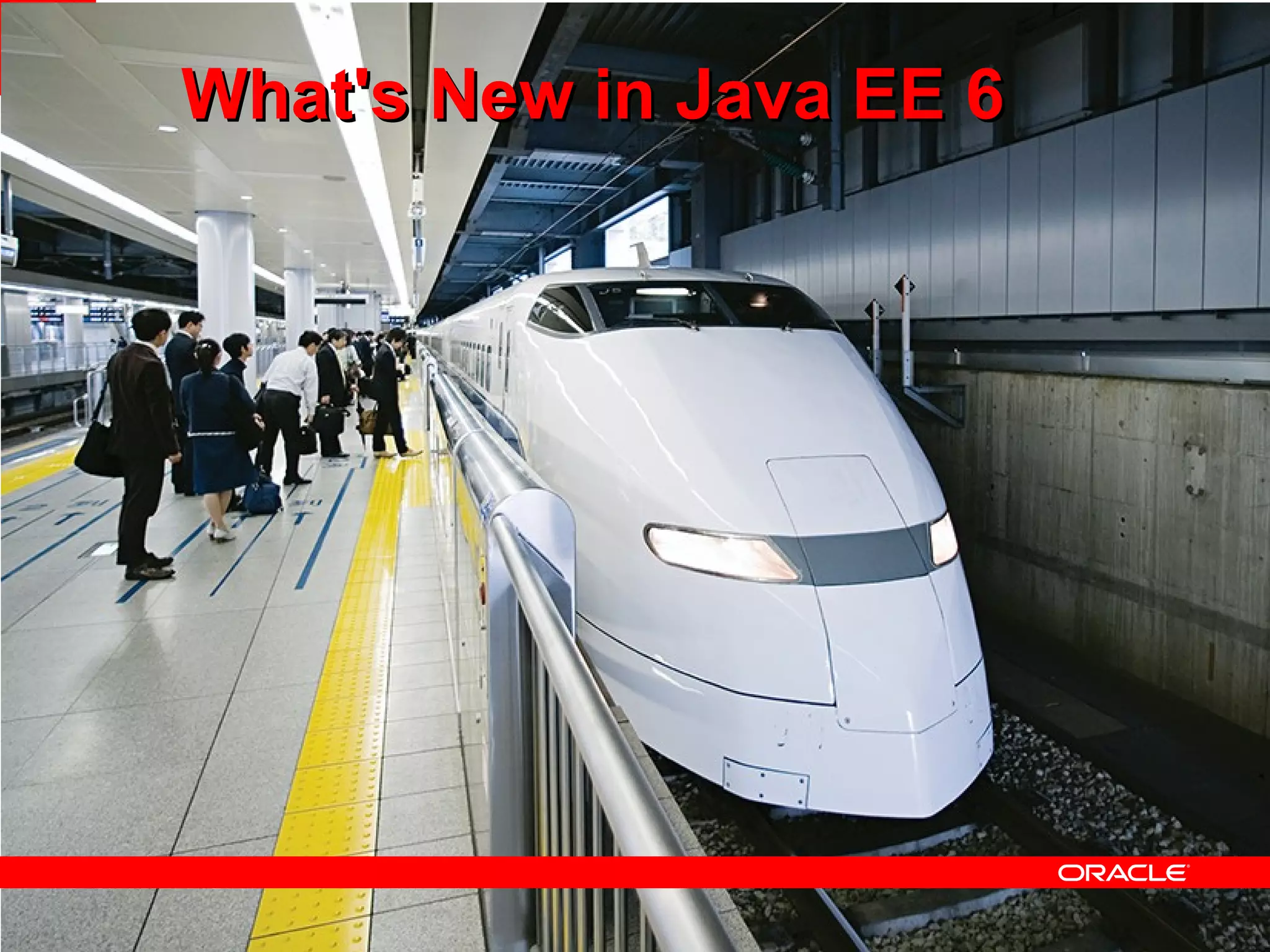 What's New in Java EE 6




                          5
 