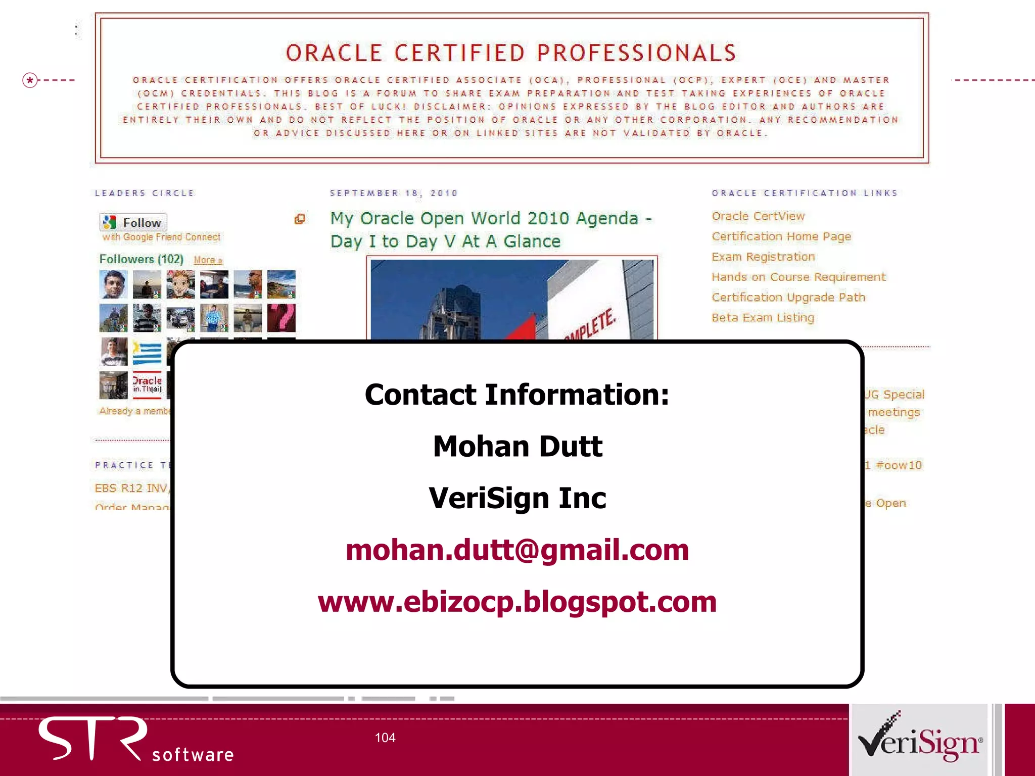 Contact Information: Mohan Dutt VeriSign Inc [email_address] www.ebizocp.blogspot.com 
