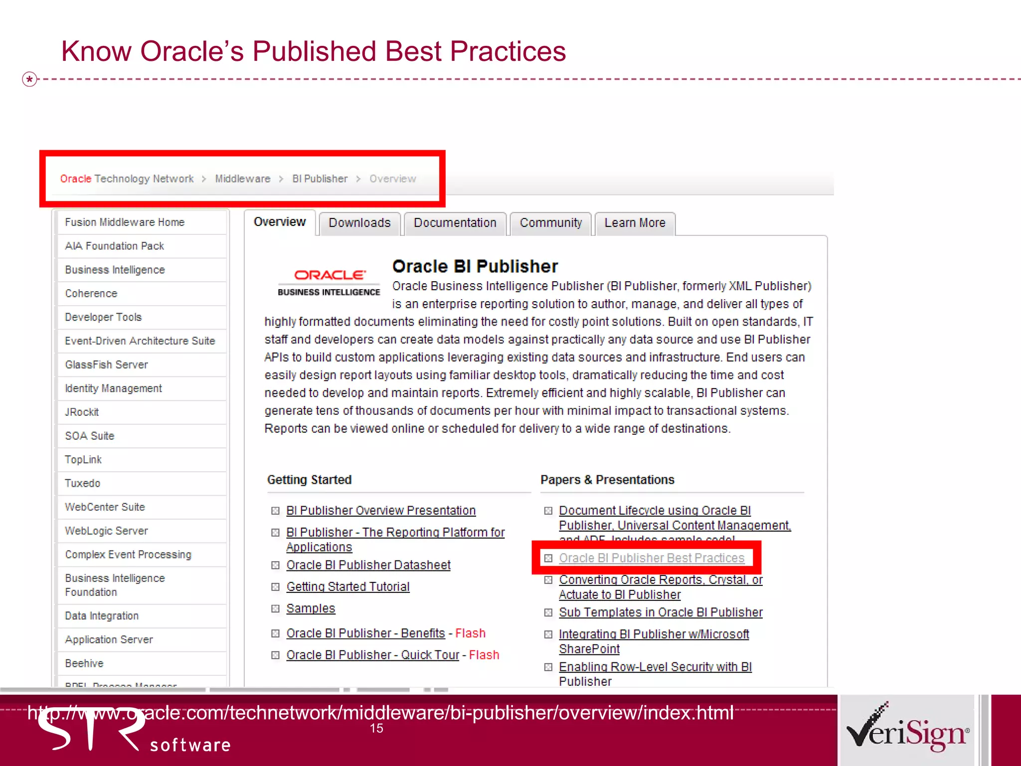 Know Oracle’s Published Best Practices http://www.oracle.com/technetwork/middleware/bi-publisher/overview/index.html 