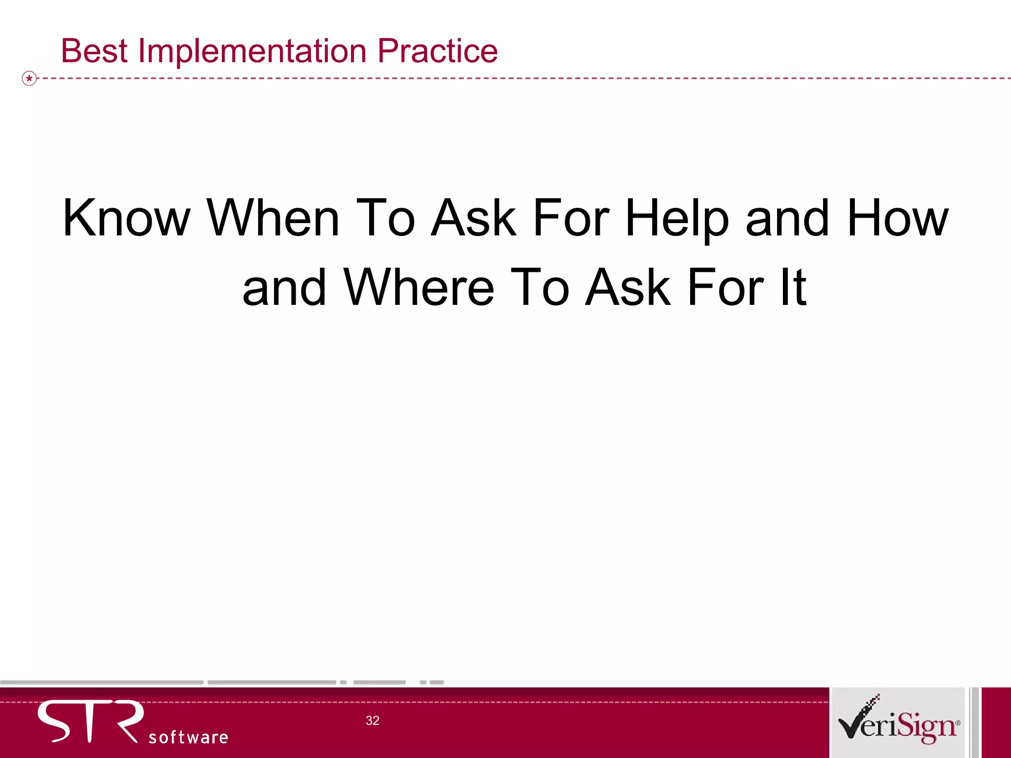Best Implementation Practice Know When To Ask For Help and How and Where To Ask For It 