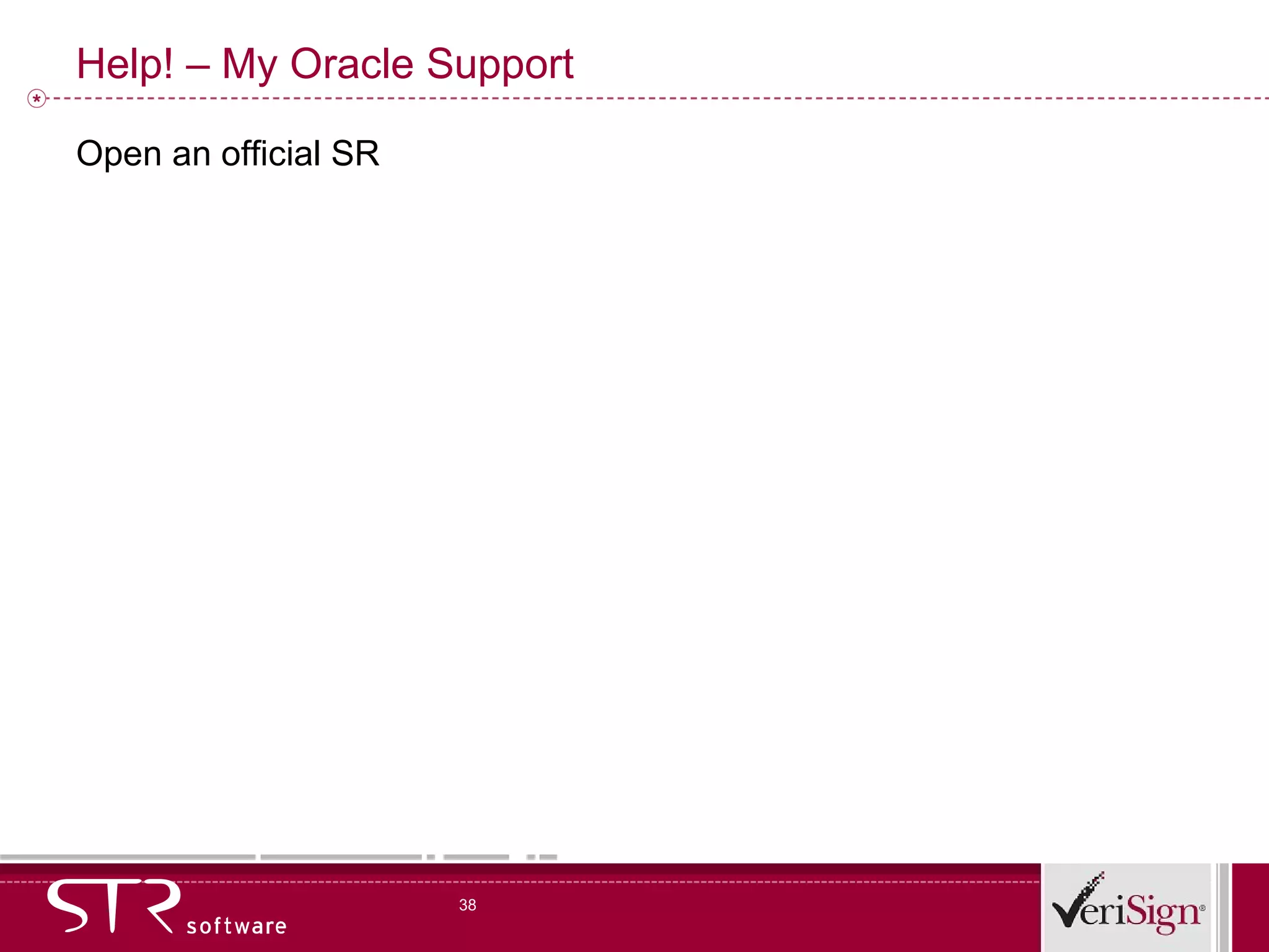 Help! – My Oracle Support Open an official SR 