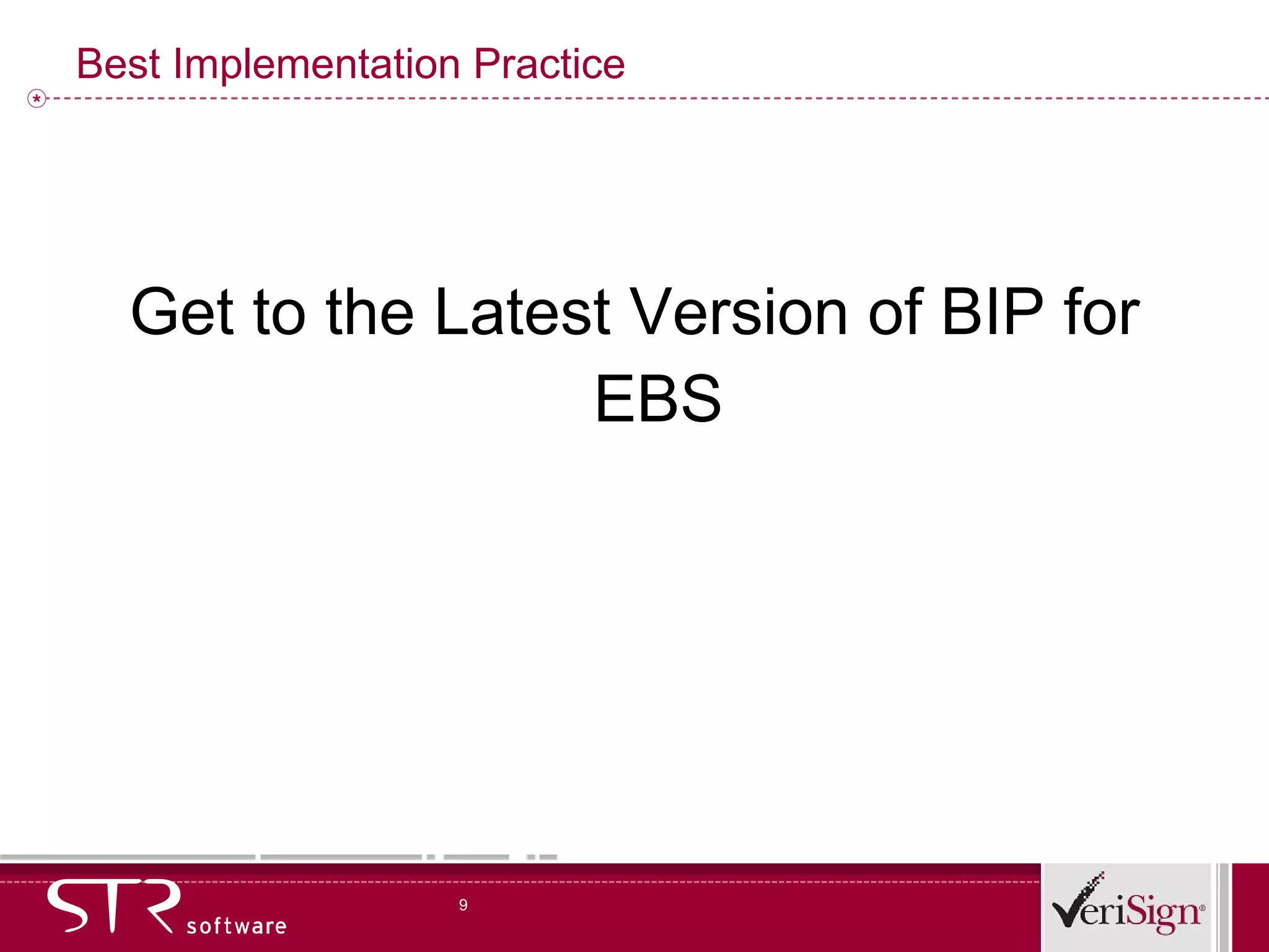 Best Implementation Practice Get to the Latest Version of BIP for EBS 