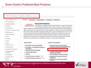 Know Oracle’s Published Best Practices http://www.oracle.com/technetwork/middleware/bi-publisher/overview/index.html 
