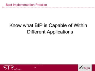 Best Implementation Practice Know what BIP is Capable of Within Different Applications 