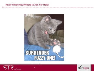 Know When/How/Where to Ask For Help! 