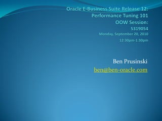 Ben Prusinski
ben@ben-oracle.com
 